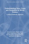 Understanding Near Crises and Escalation in World Politics - Steven E. (Utah University Lobell ; Patrick (University of Southern California James ; Scott A. Silverstone ; Victor (University at Albany Asal - 9781041007173