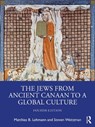 The Jews from Ancient Canaan to a Global Culture - Matthias Lehmann ; Steven (Stanford University Weitzman - 9781041008026