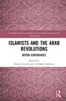 Islamists and the Arab Revolutions - Khaled Hroub ; Abdullah Baabood - 9781041051183