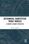 Rethinking Competitive Trade Models - Biswajit (Centre for Studies in Social Sciences Mandal - 9781041059141