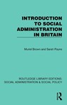 Introduction to Social Administration in Britain - Muriel Brown ; Sarah Payne - 9781041067375