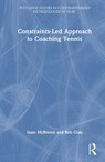 Constraints-Led Approach to Coaching Tennis - Isaac McBroom ; Rob Gray - 9781041076407