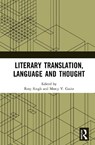 Literary Translation, Language and Thought - Rosy (Jawaharlal Nehru University Singh ; Mercy V. Guite - 9781041081012