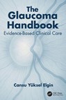 The Glaucoma Handbook - Cansu Yuksel Elgin - 9781041087212