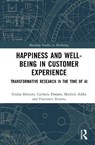 Happiness and Well-Being in Customer Experience - Giulia Miniero ; Carmela Donato ; Michela Addis ; Francesco Ricotta - 9781041097235