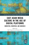 East Asian Media Culture in the Age of Digital Platforms - Dal Yong (Simon Fraser University Jin ; Kyong (University of British Columbia Yoon - 9781041101062