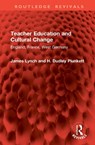 Teacher Education and Cultural Change - James Lynch ; H. Dudley Plunkett - 9781041104285