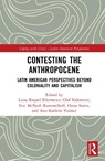 Contesting the Anthropocene - Luisa Raquel Ellermeier ; Olaf (Bielefeld University Kaltmeier ; Eric McNeill Rummelhoff - 9781041118930