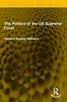 The Politics of the US Supreme Court - Richard Hodder-Williams - 9781041123828