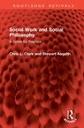 Social Work and Social Philosophy - Chris L. Clark ; Stewart Asquith - 9781041124597