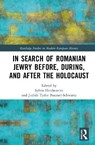 In Search of Romanian Jewry Before, During, and After the Holocaust - Sylvia Hershcovitz ; Judith Tydor (Bar-Ilan University Baumel-Schwartz - 9781041146841