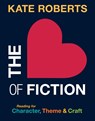 The Heart of Fiction - Kate Roberts - 9781041156888