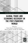 Global Trade and Economic Recovery in the Post-Pandemic World - Shujiro Urata ; Fukunari (Keio University Kimura ; Paresh Kumar Narayan - 9781041161769