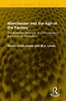 Manchester and the Age of the Factory - Roger Lloyd-Jones ; M.J. Lewis - 9781041169949