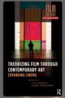Theorizing Film Through Contemporary Art - Jill Murphy ; Laura Rascaroli - 9781041189503