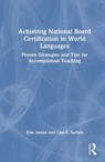 Achieving National Board Certification in World Languages - Erin E. H. Austin ; Lisa Bartels - 9781041205371