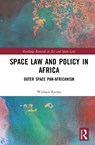 Space Law and Policy in Africa - William Kiema - 9781041207108