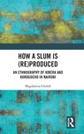 How a Slum is (Re)Produced - Magdalena Chulek - 9781041223351