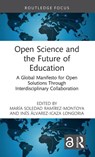 Open Science and the Future of Education - Maria Soledad Ramirez-Montoya ; Ines Alvarez Icaza Longoria - 9781041225614