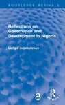 Reflections on Governance and Development in Nigeria - Ladipo Adamolekun - 9781041270812