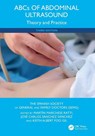 ABCs of Abdominal Ultrasound - Martin Marchese Ratti ; Jose Carlos Sanchez Sanchez ; Keith Albert Foo Gil - 9781041332480