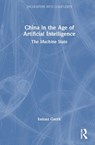 China in the Age of Artificial Intelligence - Lukasz Gacek - 9781041332701