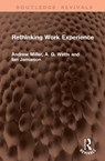 Rethinking Work Experience - Andrew Miller ; A. G. Watts ; Ian Jamieson - 9781041431138