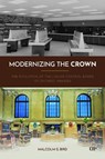 Modernizing the Crown - Malcolm Bird - 9781049805108