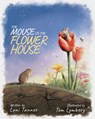 The Mouse in the Flower House - Loni Tanner - 9781067252410