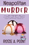 Neapolitan Murder - Rosie A. Point - 9781067257217