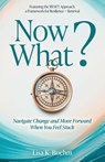 Now What? Navigate Change and Move Forward When You Feel Stuck - Lisa K. Boehm - 9781067408404