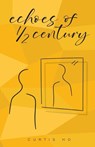 Echoes of 1/2 Century - Curtis Ho - 9781067487201