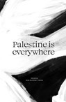 Palestine is everywhere - Skye Arundhati Thomas - 9781068240928