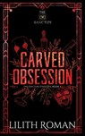 Carved Obsession - Lilith Roman - 9781068339042