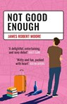 Not Good Enough - James Robert Moore - 9781068389306
