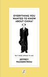Everything You Wanted to Know About China* - Jeffrey Wasserstrom - 9781068525797