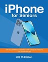 iPhone for Seniors - iOS 15 Edition - Kevin Wilson - 9781068561368