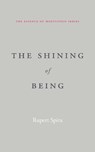 The Shining of Being (The Essence of Meditation Series) - Rupert Spira - 9781068645327