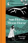 Sun Horse, Moon Horse - Rosemary Sutcliff - 9781068661327