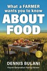 What A Farmer Wants You to Know About Food - Dennis Bulani - 9781069104212