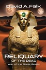 Reliquary of the Dead - David A. Falk - 9781069216007