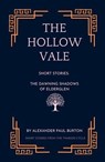 The Hollow Vale: Short Stories: The Dawning Shadows of Elderglen - Alexander Paul Burton - 9781069452429