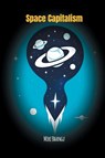 Space Capitalism - Mike Bhangu - 9781069461926
