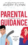 Parental Guidance - Avery Flynn - 9781071019450