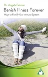 Banish Illness Forever - Dr. Angela Fetzner - 9781071509395