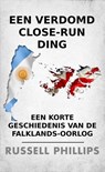 Een verdomd close-run ding: een korte geschiedenis van de Falklands-oorlog - Russell Phillips - 9781071519233