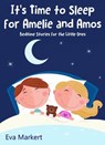 It’s Time to Sleep for Amelie and Amos - Eva Markert - 9781071537961