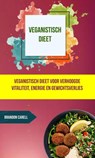 Veganistisch dieet: veganistisch dieet voor verhoogde vitaliteit, energie en gewichtsverlies - Brandon Carell - 9781071580998