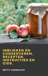 Inblikken en conserveren, recepten, instructies en gids - Betty Jarmouth - 9781071594193