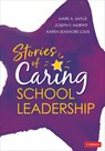 Stories of Caring School Leadership - SMYLIE ; MURPHY,  Joseph F. ; Louis, Karen Seashore - 9781071801826